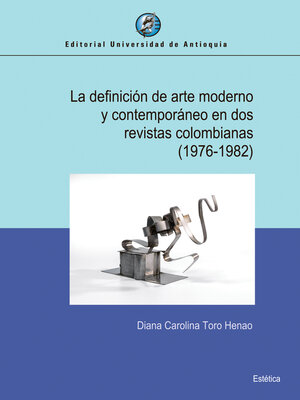 cover image of La definición de arte moderno y contemporáneo en dos revistas colombianas (1976-1982)